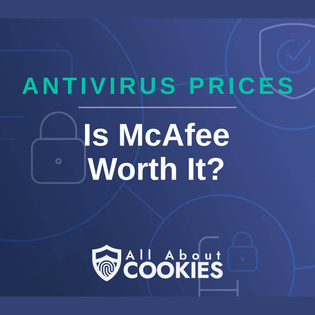 A blue background with images of locks and shields and the text "Is McAfee Worth It?"