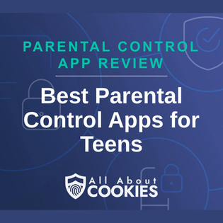 A blue background with images of locks and shields and the text &quot;Best Parental Control Apps for Teens&quot;