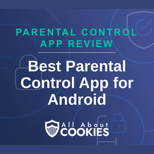 A blue background with locks and the text "Best Parental Control App for Android"