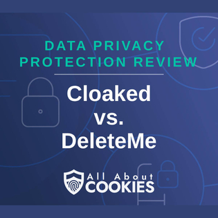 A blue background with locks and the text "Cloaked vs. DeleteMe"