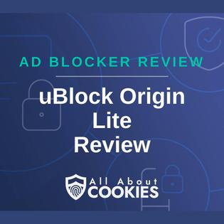 A blue background with images of locks and shields and the text "uBlock Origin Lite review"