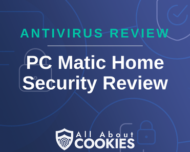 A blue background with images of locks and shields with the text &quot;PC Matic Home Security Review&quot; and the All About Cookies logo. 