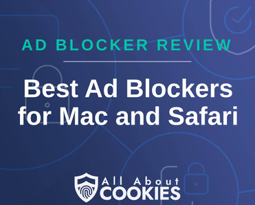 A blue background with images of locks and shields with the text &quot;Ad Blocker Review Best Ad Blockers for Mac and Safari&quot; and the All About Cookies logo. 