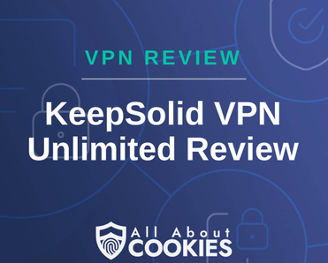 A blue background with images of locks and shields with the text &quot;VPN Review KeepSolid VPN Unlimited Review&quot; and the All About Cookies logo. 