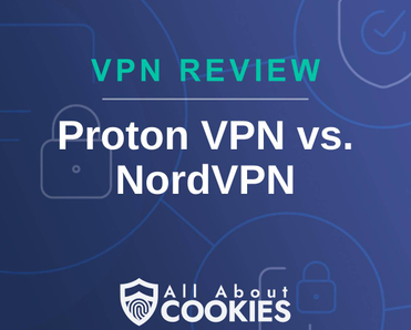 A blue background with images of locks and shields with the text &quot;VPN ReviewProton VPN vs. NordVPN&quot; and the All About Cookies logo. 