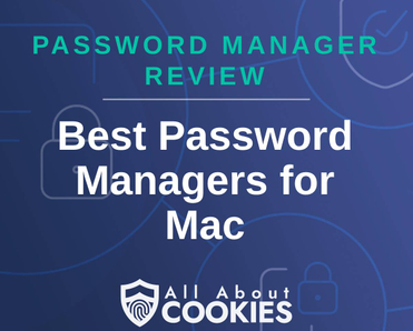 A blue background with images of locks and shields with the text &quot;Password Manager Review Best Password Managers for Mac&quot; and the All About Cookies logo. 
