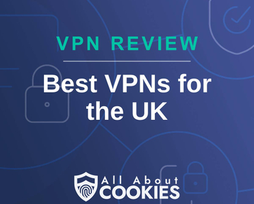 A blue background with images of locks and shields with the text &quot;VPN Review Best VPNs for the UK&quot; and the All About Cookies logo. 