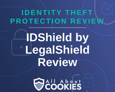 A blue background with images of locks and shields with the text &quot;Identity Theft Protection Review IDShield by LegalShield Review&quot; and the All About Cookies logo. 