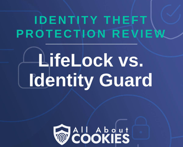 A blue background with images of locks and shields with the text &quot;Identity Theft Protection Review LifeLock vs. Identity Guard&quot; and the All About Cookies logo. 