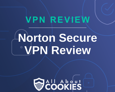 A blue background with images of locks and shields with the text &quot;Norton Secure VPN Review&quot; and the All About Cookies logo. 