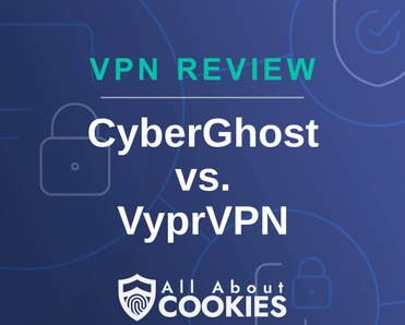 A blue background with images of locks and shields with the text &quot;VPN Review CyberGhost vs. VyprVPN&quot; and the All About Cookies logo. 