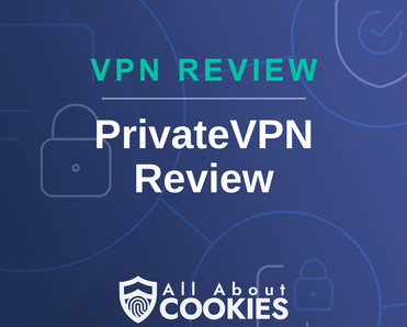 A blue background with images of locks and shields with the text &quot;PrivateVPN Review&quot; and the All About Cookies logo. 