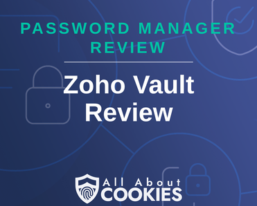 A blue background with images of locks and shields with the text &quot;Zoho Vault Review&quot; and the All About Cookies logo. 