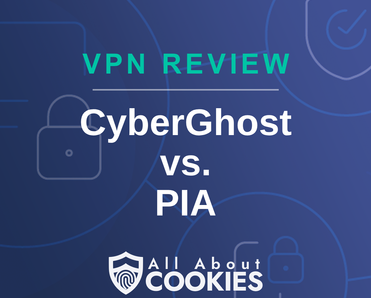 Blue background with text reading &quot;VPN Review CyberGhost vs. PIA&quot; and the All About Cookies logo.