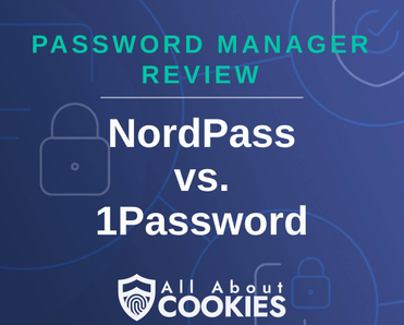 A blue background with images of locks and shields with the text &quot;Password Manager Review NordPass vs. 1Password&quot; and the All About Cookies logo. 