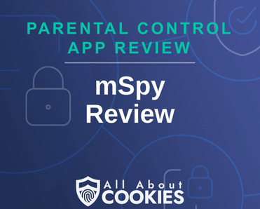 A blue background with images of locks and shields with the text &quot;Parental Control App Review mSpy Review&quot; and the All About Cookies logo.