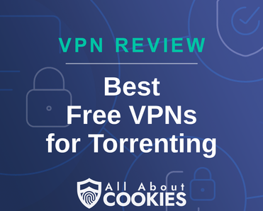 Blue background with text reading &quot;VPN Review Best Free VPNs for Torrenting&quot; and the All About Cookies logo.