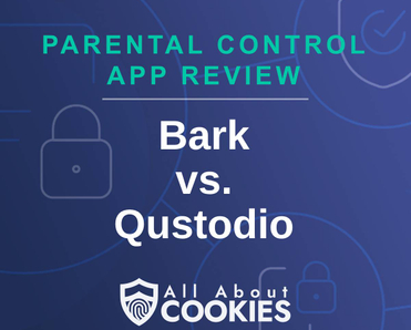 A blue background with images of locks and shields with the text &quot;Parental Control App Review Bark vs. Qustodio&quot; and the All About Cookies logo.