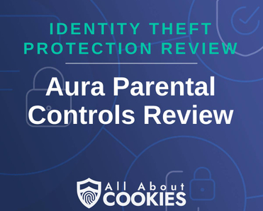 A blue background with images of locks and shields with the text &quot;Parental Control App Review Aura Parental Controls Review&quot; and the All About Cookies logo.