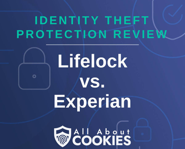 A blue background with images of locks and shields with the text &quot;Identity Theft Protection Review Lifelock vs. Experian&quot; and the All About Cookies logo. 