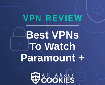 A blue background with images of locks and shields and the text &quot;Best VPNs To Watch Paramount Plus&quot;