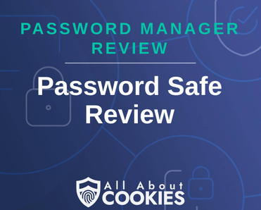 A blue background with images of locks and shields with the text &quot;Password Manager Review Password Safe Review&quot; and the All About Cookies logo. 