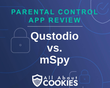 A blue background with images of locks and shields with the text &quot;Parental Control App Review Qustodio vs. mSpy&quot; and the All About Cookies logo.
