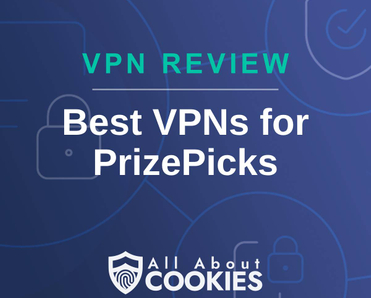 A blue background with images of locks and shields and the text &quot;Best VPNs for PrizePicks&quot;
