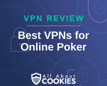 A blue background with images of locks and shields and the text &quot;Best VPNs for Online Poker&quot;
