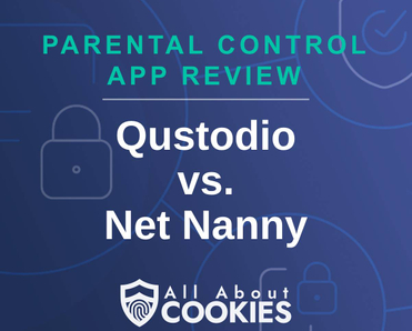 A blue background with images of locks and shields with the text &quot;Parental Control App Review Qustodio vs Net Nanny&quot; and the All About Cookies logo.