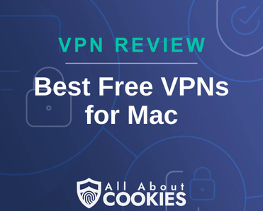 A blue background with images of locks and shields with the text &quot;VPN Review Best Free VPNs  for Mac&quot; and the All About Cookies logo. 