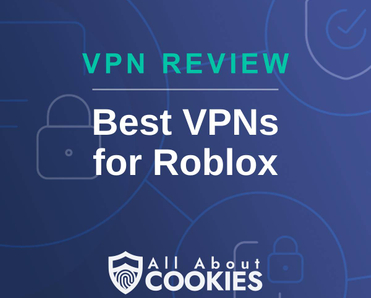 A blue background with images of locks and shields with the text &quot;VPN Review Best VPNs for Roblox&quot; and the All About Cookies logo. 