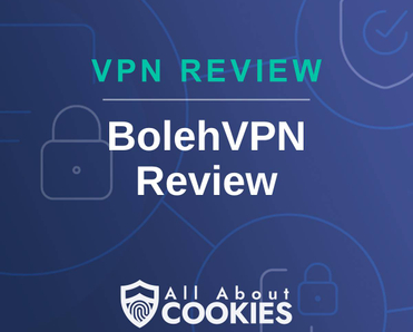 A blue background with images of locks and shields with the text &quot;VPN Review BolehVPN Review&quot; and the All About Cookies logo. 