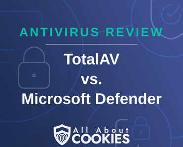 TotalAV vs. Microsoft Defender