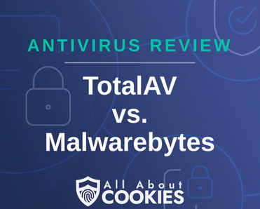 A blue background with images of locks and shields with the text &quot;Antivirus Review TotalAV vs. Malwarebytes&quot; and the All About Cookies logo. 