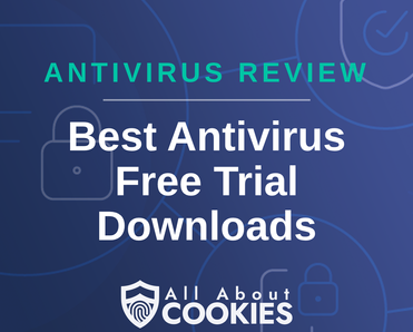 A blue background with images of locks and shields with the text “Best Antivirus Free Trial Downloads” and the All About Cookies logo.