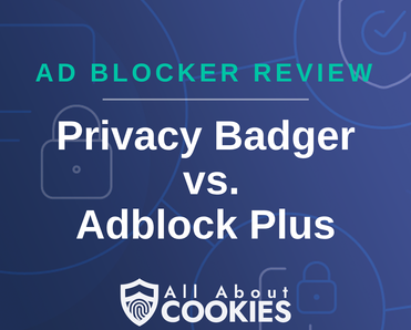 A blue background with images of locks and shields with the text “Privacy Badger vs. Adblock Plus” and the All About Cookies logo.