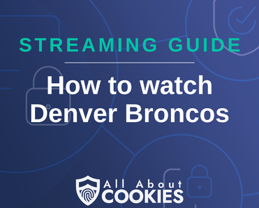 How to watch Denver Broncos