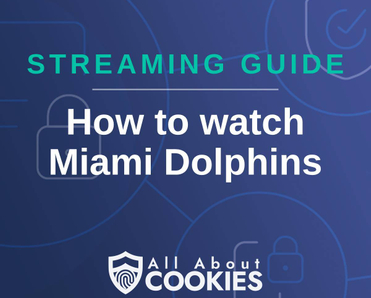 How to watch Miami Dolphins