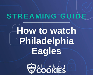 How to watch Philadelphia Eagles