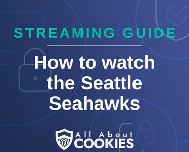 A blue background with images of locks and shields with the text “How to watch the Seattle Seahawks” and the All About Cookies logo.