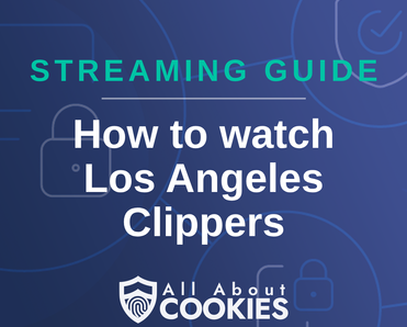 How To Watch Los Angeles Clippers Live