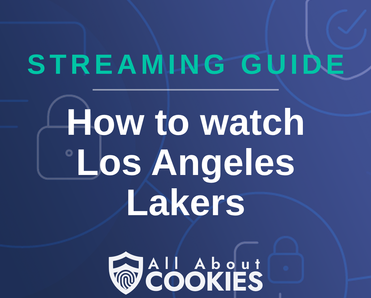 How To Watch Los Angeles Lakers Live