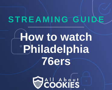How To Watch Philadelphia 76ers Live