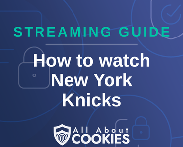 How To Watch New York Knicks Live