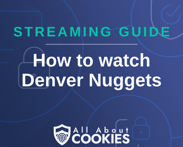 How To Watch Denver Nuggets Live