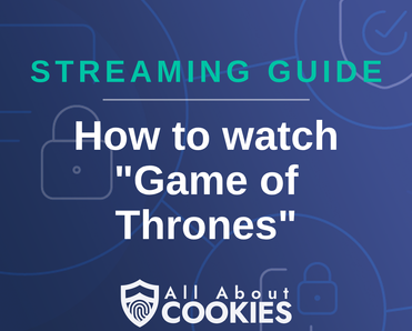 A blue background with images of locks and shields and the text &quot;Streaming Guide: How to watch &#x27;Game of Thrones&#x27;&quot;