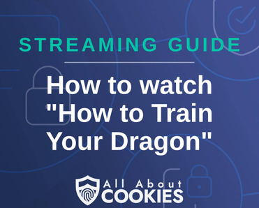 A blue background with images of locks and shields and the text &quot;Streaming Guide: How to watch &#x27;How to Train Your Dragon&#x27;&quot;