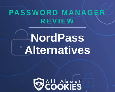 A blue background with images of locks and shields and the text &quot;Password Manager Review: NordPass Alternatives&quot;