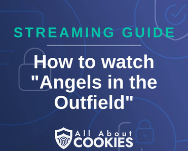 A blue background with images of locks and shields and the text &quot;Streaming Guide: How to watch &#x27;Angels in the Outfield&#x27;&quot;